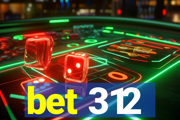bet 312